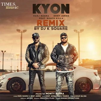 Kyon (Remix) - Single by Harj Nagra