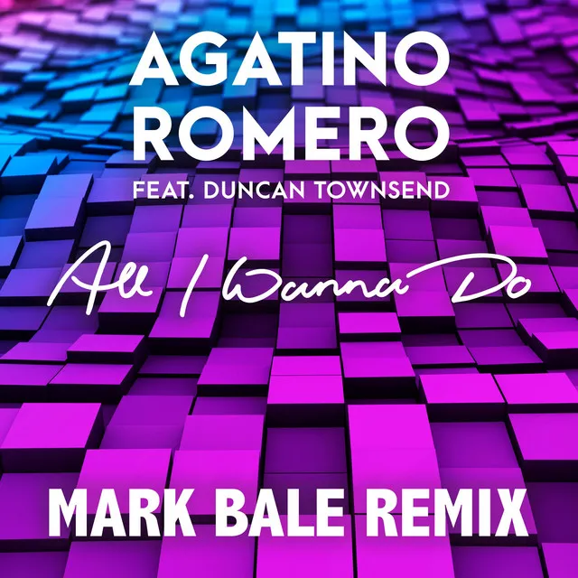 All I Wanna Do - Mark Bale Remix