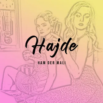 Hajde by Ham Der Mali