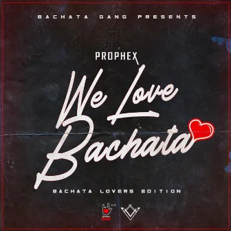 We Love Bachata by Prophex