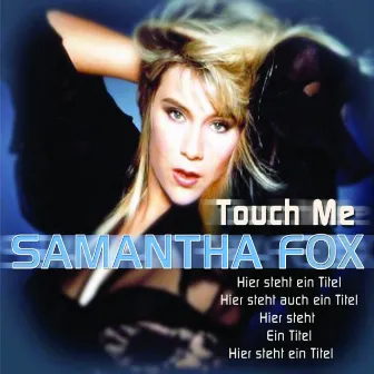 Touch Me by Samantha Fox