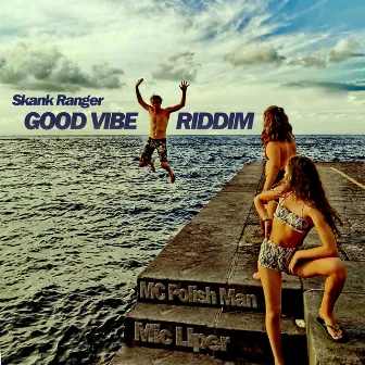 Good Vibe riddim by Skank Ranger