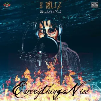 Everything's Nice by S. Willz