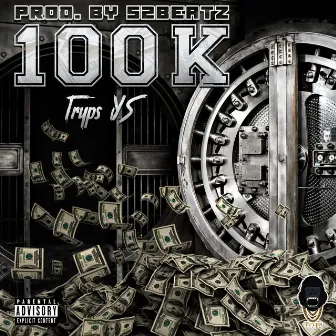 100K by Tryps YS