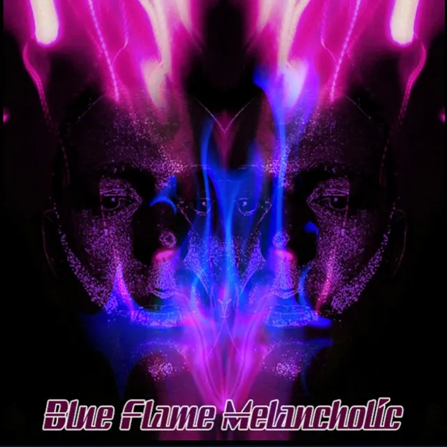 Blue Flame Melancholic