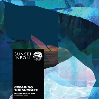 Breaking the Surface (Inspired by ‘The Outlaw Ocean’ a book by Ian Urbina) by Sunset Neon