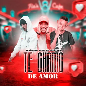 Te Chamo de Amor by MC Kauãzinho