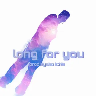 Long for you by $ugarplanet