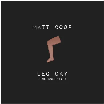 Leg Day (instrumental) by Matt Coop