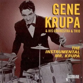 The Instrumental Mr. Krupa by Gene Krupa & His Orchestra