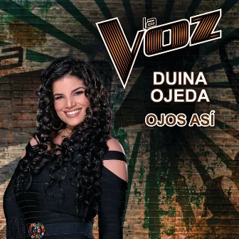 Ojos Así (La Voz US) by Dunia Ojeda