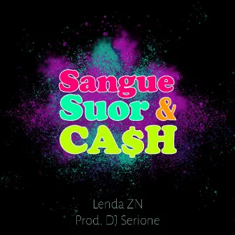 Sangue, Suor e Cash by Lenda ZN