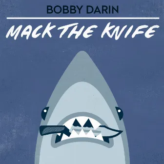 Mack The Knife by Bobby Darin & The Rinky-Dinks