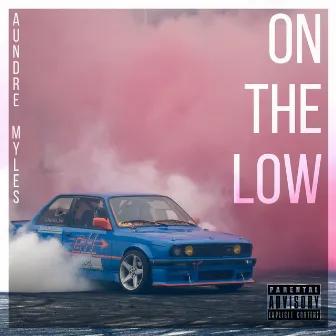 On the Low by Aundre Myles