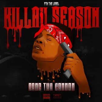 Killah Season by Bang tha Cannon