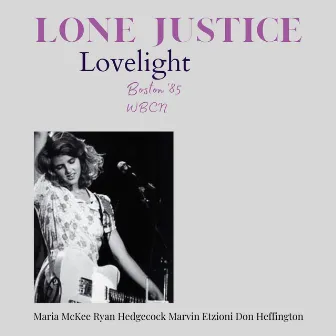 Lovelight (Live Boston '85) by Lone Justice