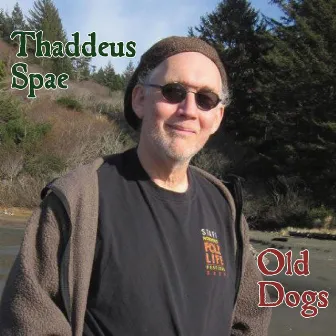 Old Dogs by Thaddeus Spae