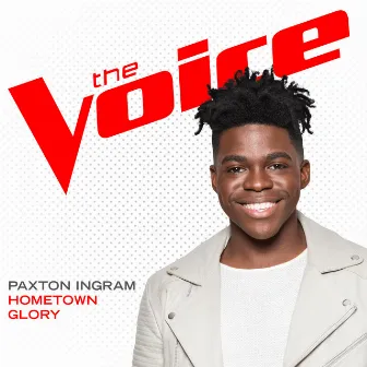 Hometown Glory (The Voice Performance) by Paxton Ingram