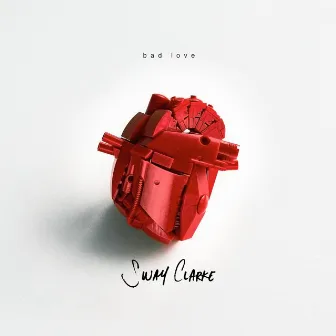 Bad Love by Sway Clarke