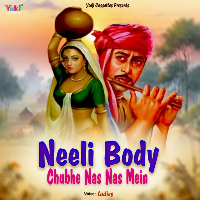 Neeli Body Chubhe Nas Nas Mein