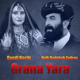 Grana Yara by Naik Badshah Zadran