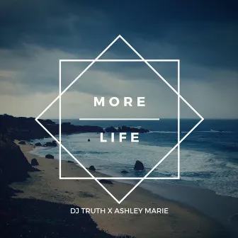 More Life by Dj Truth