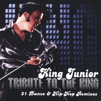 A Tribute To The King by King Junior