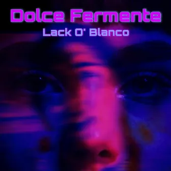 Dolce Fermente by Lack O' Blanco