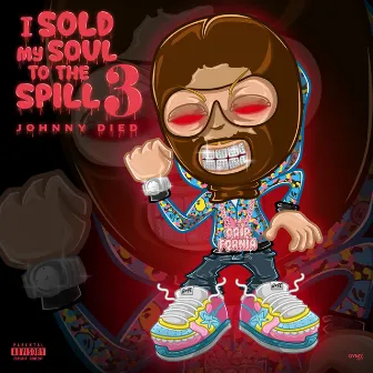 I Sold My Soul to the Spill 3 by Johnny Died