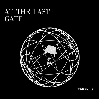 AT THE LAST GATE by Tarek JR