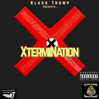 Xtermination by Black Trump