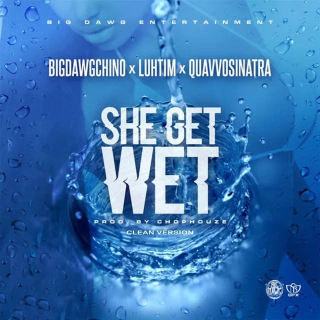 She Get Wet - Radio Version