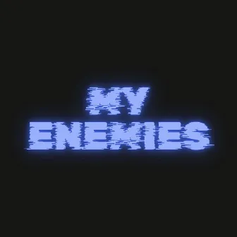 My Enemies by Mercy Bleu