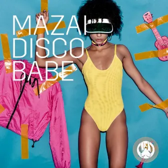 Disco Babe (Original Mix) by Mazai