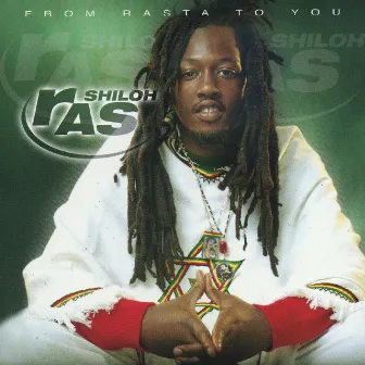 From Rasta To You by Ras Shiloh