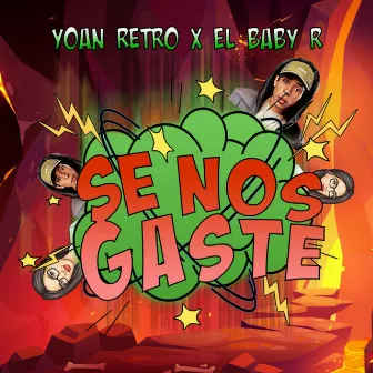 Se Nos Gaste by Yoan Retro