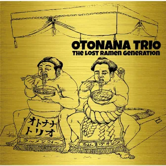 The Lost Ramen Reneration by Otonana Trio