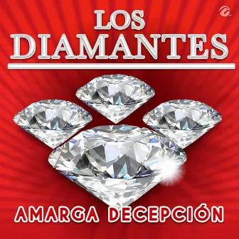 Amarga Decepción by Los Diamantes