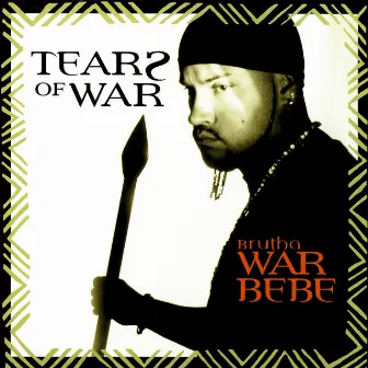 Tearz Of War by Brutha War Bebe