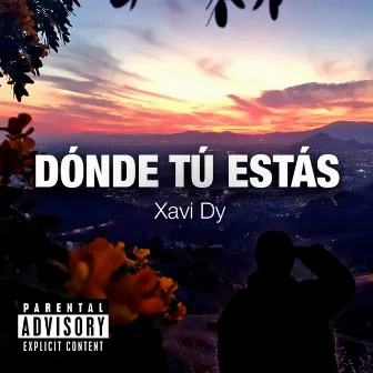 Dónde Tú Estás? by Xavi Dy'