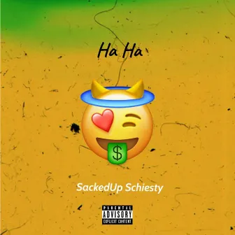 Haha by SackedUp Schiesty