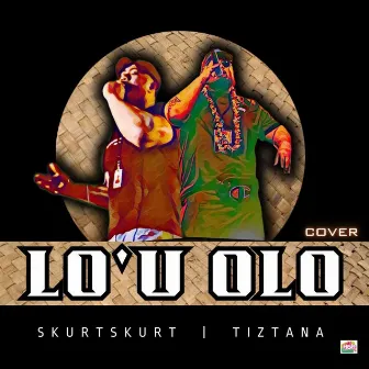 Lo'u Olo by SKURTSKURT