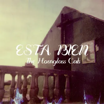 Esta Bien by The Hourglass Cats