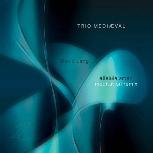 David Lang: alleluia amen — meditation remix