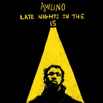 Late Nights in the 15 by Avelino