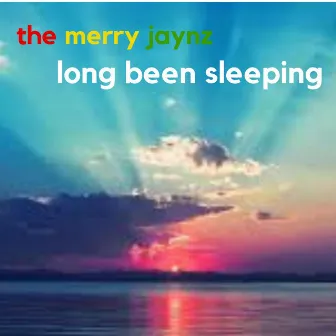 Long Been Sleeping by The Merry Jaynz