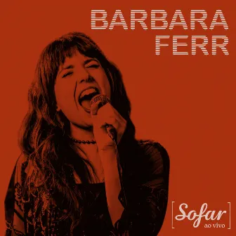 Barbara Ferr no Sofar Sounds (Ao Vivo) by Barbara Ferr