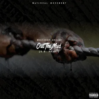 Out the Mud by WhiteBoy DeeJay