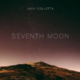 Seventh Moon by Jack Colletta