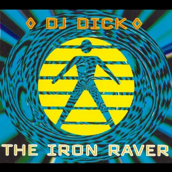 The Iron Raver by Dj Dick